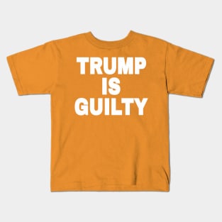 tRump IS GUILTY - White - Back Kids T-Shirt